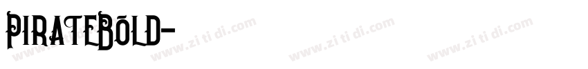 PirateBold字体转换 PirateBold字体转换