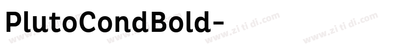 PlutoCondBold字体转换 PlutoCondBold字体转换