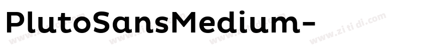 PlutoSansMedium字体转换 PlutoSansMedium字体转换