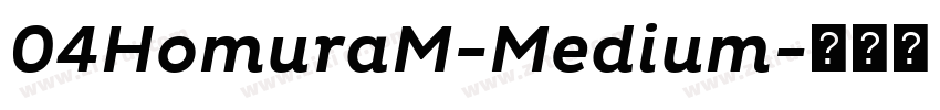 04HomuraM-Medium字体转换 04HomuraM-Medium字体转换