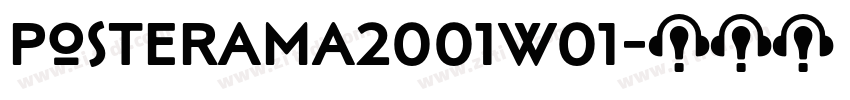 Posterama2001W01字体转换 Posterama2001W01字体转换