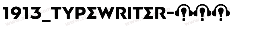 1913_Typewriter字体转换 1913_Typewriter字体转换