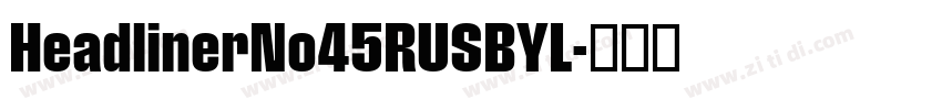 HeadlinerNo45RUSBYL字体转换