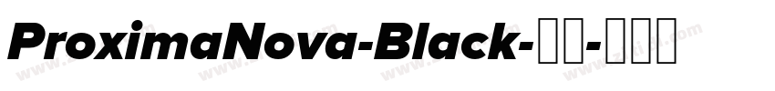 ProximaNova-Black-黑体字体转换 ProximaNova-Black-黑体字体转换
