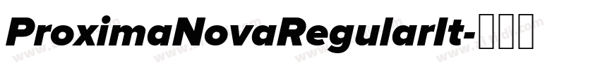 ProximaNovaRegularIt字体转换 ProximaNovaRegularIt字体转换