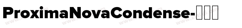 ProximaNovaCondense字体转换 ProximaNovaCondense字体转换