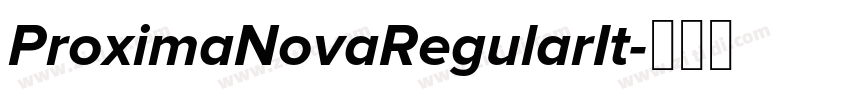 ProximaNovaRegularIt字体转换 ProximaNovaRegularIt字体转换