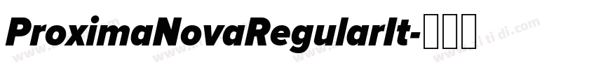 ProximaNovaRegularIt字体转换 ProximaNovaRegularIt字体转换