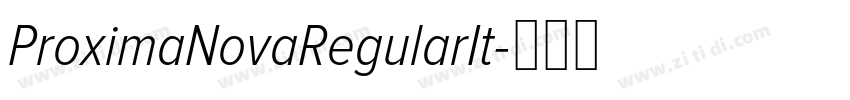 ProximaNovaRegularIt字体转换 ProximaNovaRegularIt字体转换