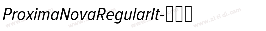 ProximaNovaRegularIt字体转换 ProximaNovaRegularIt字体转换