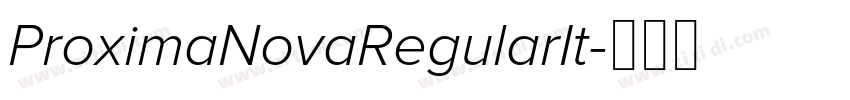 ProximaNovaRegularIt字体转换 ProximaNovaRegularIt字体转换