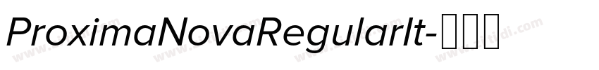 ProximaNovaRegularIt字体转换 ProximaNovaRegularIt字体转换