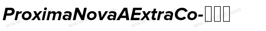 ProximaNovaAExtraCo字体转换