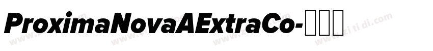 ProximaNovaAExtraCo字体转换