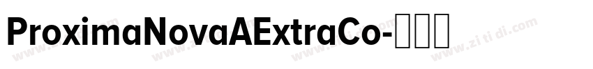 ProximaNovaAExtraCo字体转换