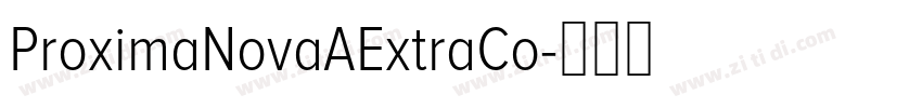 ProximaNovaAExtraCo字体转换