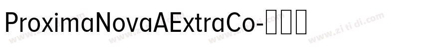 ProximaNovaAExtraCo字体转换