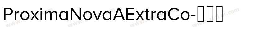 ProximaNovaAExtraCo字体转换