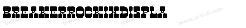 BreakerRockinDispla字体转换 BreakerRockinDispla字体转换