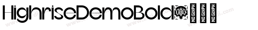 HighriseDemoBold字体转换 HighriseDemoBold字体转换