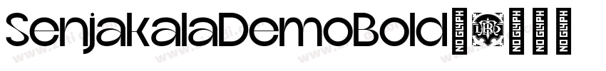 SenjakalaDemoBold◆字体转换 SenjakalaDemoBold◆字体转换