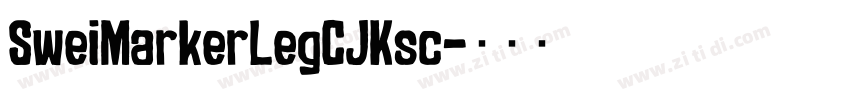 SweiMarkerLegCJKsc字体转换