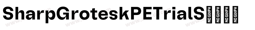 SharpGroteskPETrialS字体转换