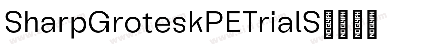 SharpGroteskPETrialS字体转换