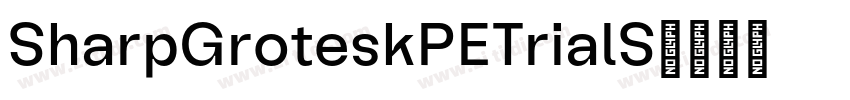 SharpGroteskPETrialS字体转换