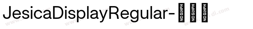 JesicaDisplayRegular字体转换 JesicaDisplayRegular字体转换