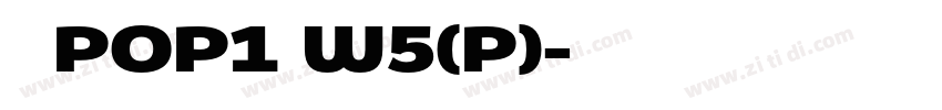 华康POP1体W5(P)字体转换