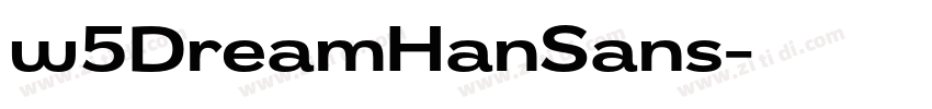 w5DreamHanSans字体转换 w5DreamHanSans字体转换