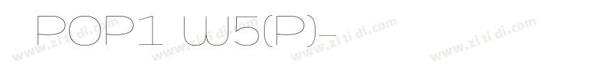 华康POP1体W5(P)字体转换