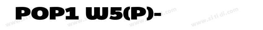 华康POP1体W5(P)字体转换