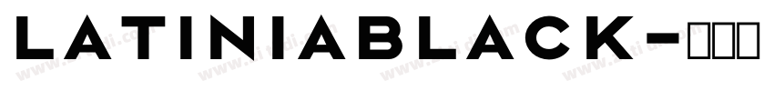 LatiniaBlack字体转换