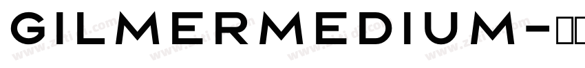 GilmerMedium字体转换