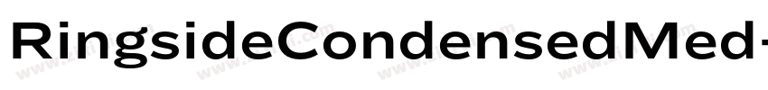 RingsideCondensedMed字体转换 RingsideCondensedMed字体转换