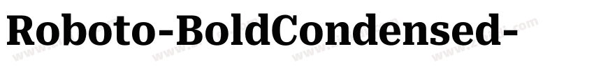 Roboto-BoldCondensed字体转换 Roboto-BoldCondensed字体转换