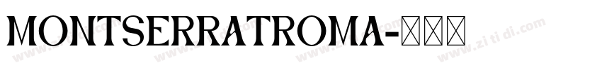 MontserratRoma字体转换