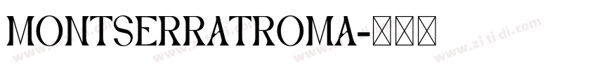 MontserratRoma字体转换