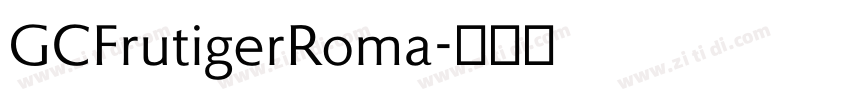 GCFrutigerRoma字体转换