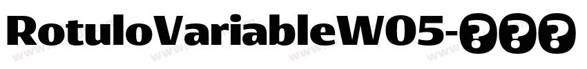 RotuloVariableW05字体转换 RotuloVariableW05字体转换