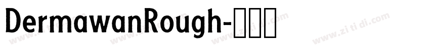 DermawanRough字体转换