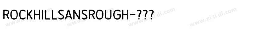RockhillSansRough字体转换