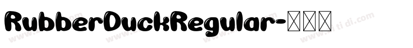 RubberDuckRegular字体转换 RubberDuckRegular字体转换