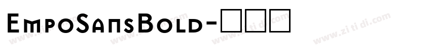 EmpoSansBold字体转换 EmpoSansBold字体转换