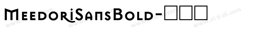 MeedoriSansBold字体转换