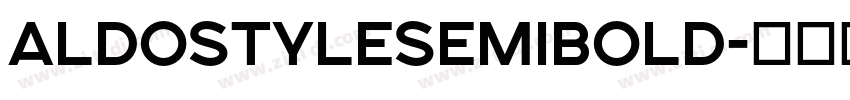 AldostyleSemiBold字体转换 AldostyleSemiBold字体转换