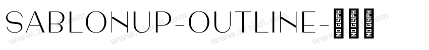 SablonUp-Outline字体转换 SablonUp-Outline字体转换