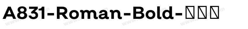 A831-Roman-Bold字体转换